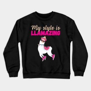 My Style Is Llamazing! Crewneck Sweatshirt